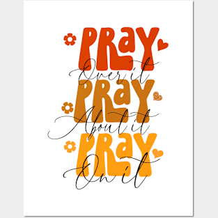 Pray over it, pray about it, pray on it, Christian design Posters and Art